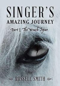 Cover image for Singer's Amazing Journey: Part I the Woach Spar