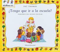 Cover image for Tengo Que IR a la Escuela?: Hablemos del Mundo Escolar