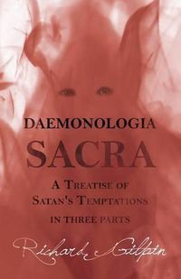 Cover image for Daemonologia Sacra; or A Treatise of Satan's Temptations - in Three Parts