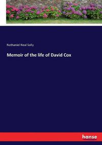 Cover image for Memoir of the life of David Cox