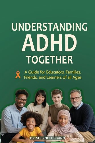 Cover image for Understanding ADHD Together A Guide for Educators, Families, Friends, and Learners of All Ages