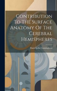 Cover image for Contribution To The Surface Anatomy Of The Cerebral Hemispheres
