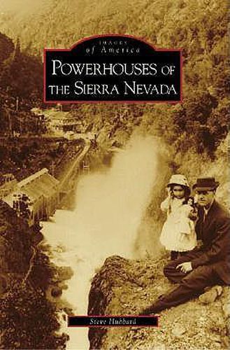 Cover image for Powerhouses of the Sierra Nevada