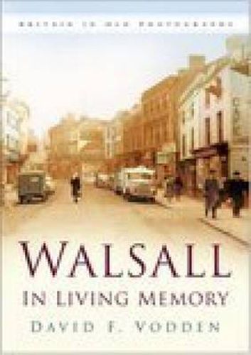 Cover image for Walsall In Living Memory
