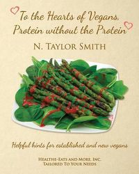 Cover image for To The Hearts of Vegans,: Protein without the Protein