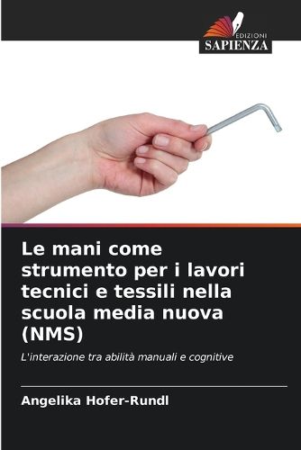 Cover image for Le mani come strumento per i lavori tecnici e tessili nella scuola media nuova (NMS)