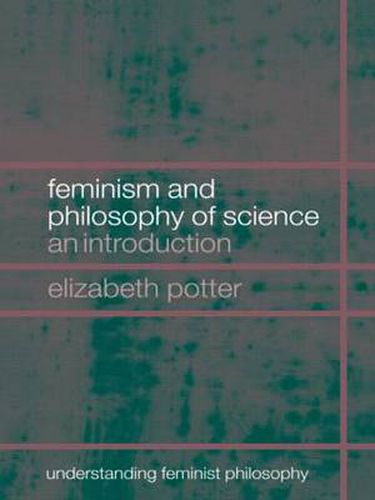 Cover image for Feminism and Philosophy of Science: An Introduction