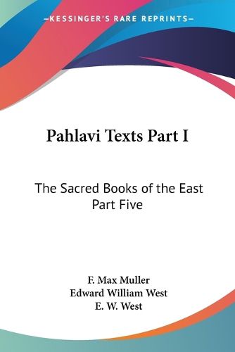 Cover image for Pahlavi Texts Part I: The Sacred Books of the East Part Five