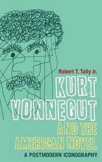 Cover image for Kurt Vonnegut and the American Novel: A Postmodern Iconography