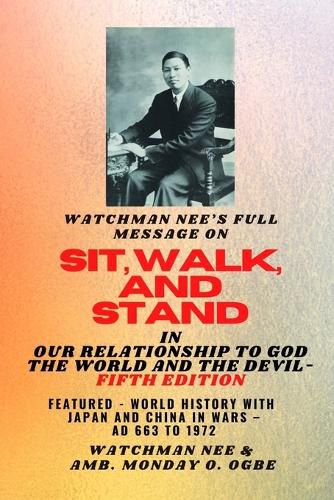 Cover image for Watchman Nee's Full Message on SIT, WALK, and STAND in OUR RELATIONSHIP TO GOD THE WORLD AND THE DEVIL - fifth Edition - 2025