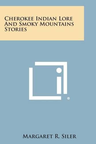 Cover image for Cherokee Indian Lore and Smoky Mountains Stories