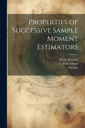 Cover image for Properties of Successive Sample Moment Estimators