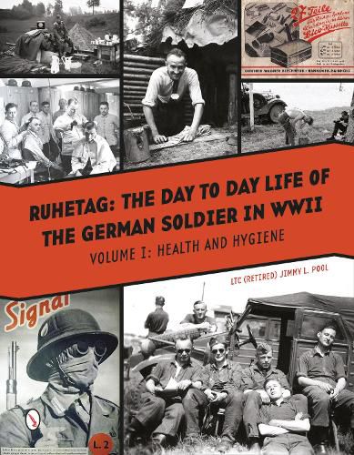 Cover image for Ruhetag: The Day to Day Life of a German Soldier in WWII: Volume 1: Health and Hygiene