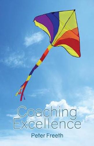 Cover image for Coaching Excellence: Move Beyond Coaching Models and Learn to Create Powerful Change