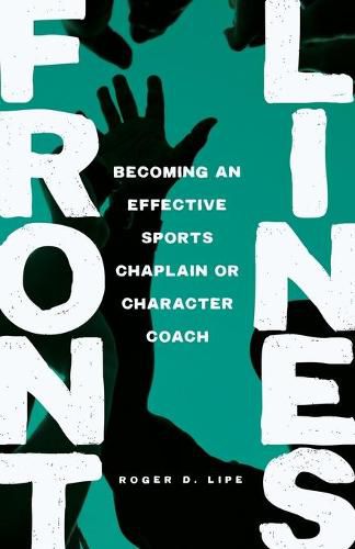 Cover image for Front Lines: Becoming an Effective Sports Chaplain or Character Coach