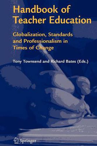 Handbook of Teacher Education: Globalization, Standards and Professionalism in Times of Change