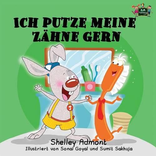 Ich putze meine Zahne gern: I Love to Brush My Teeth (German Edition)