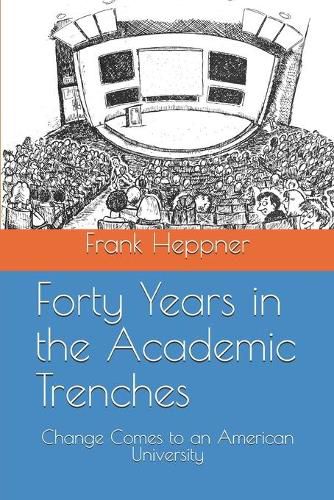 Cover image for Forty Years in the Academic Trenches: Change Comes to an American University