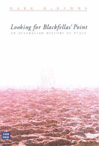 Cover image for Looking for Blackfellas' Point: An Australian History of Place