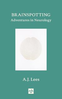 Cover image for Brainspotting: Adventures in Neurology