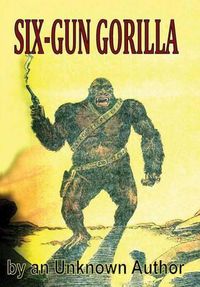 Cover image for Six-Gun Gorilla