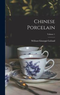 Cover image for Chinese Porcelain; Volume 1