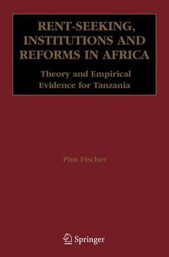 Cover image for Rent-Seeking, Institutions and Reforms in Africa: Theory and Empirical Evidence for Tanzania