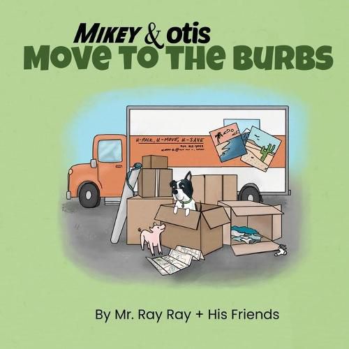 Cover image for Mikey and Otis Move to the Burbs: Move to the Burbs