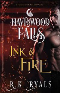 Cover image for Ink & Fire: A Havenwood Falls Novella