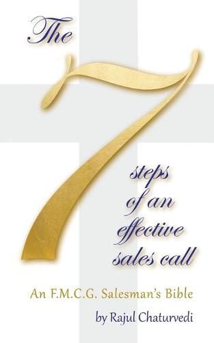 Cover image for The 7 Steps of an Effective Sales Call: An F.M.C.G. Salesman's Bible