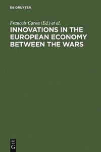 Cover image for Innovations in the European Economy between the Wars