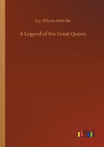 A Legend of the Great Queen