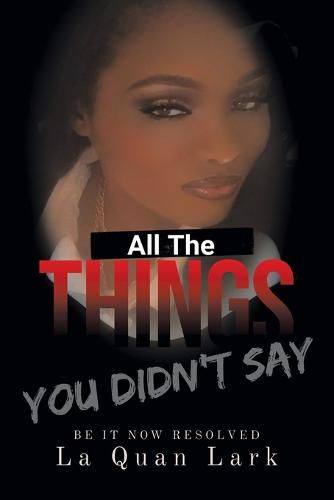 Cover image for All the Things You Didn't Say