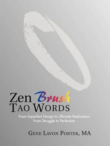 Cover image for Zen Brush Tao Words: From Imperfect Design to Ultimate Realization From Struggle to Perfection