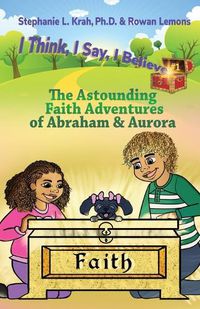 Cover image for The Astounding Faith Adventures of Abraham and Aurora