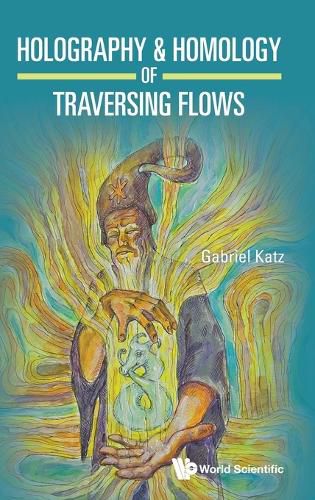 Cover image for Holography & Homology Of Traversing Flows