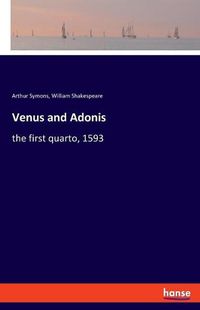 Cover image for Venus and Adonis: the first quarto, 1593