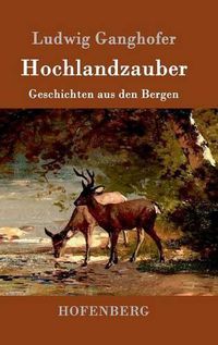 Cover image for Hochlandzauber: Geschichten aus den Bergen