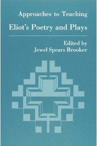 Cover image for Approaches to Teaching Eliot Poetry and Plays