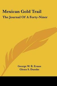 Cover image for Mexican Gold Trail: The Journal of a Forty-Niner