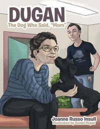 Cover image for Dugan: The Dog Who Said, Mom