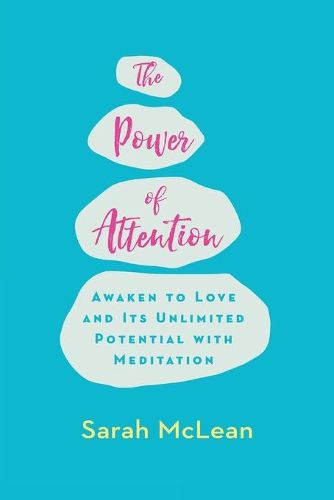 Cover image for The Power of Attention: Awaken to Love and Its Unlimited Potential with Meditation