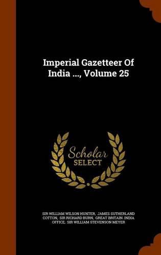 Imperial Gazetteer of India ..., Volume 25