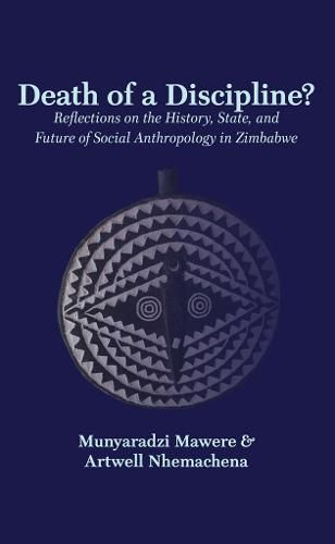 Cover image for Death of a Discipline?: Reflections on the History, State, and Future of Social Anthropology in Zimbabwe