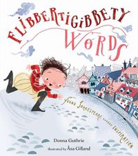 Cover image for Flibbertigibbety Words: Young Shakespeare Chases Inspiration