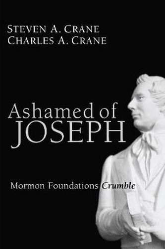 Cover image for Ashamed of Joseph: Mormon Foundations Crumble