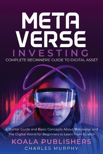 Cover image for The Metaverse Investing: Complete Beginners' Guide to Digital Asset