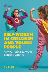 Cover image for Self-worth in children and young people: Critical and practical considerations