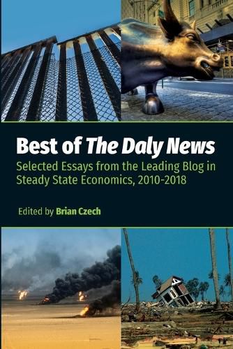 Cover image for Best of The Daly News: Selected Essays from the Leading Blog in Steady State Economics, 2010-2018