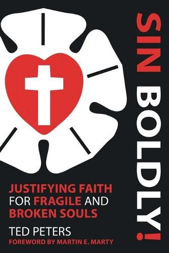 Cover image for Sin Boldly!: Justifying Faith for Fragile and Broken Souls